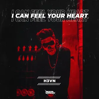 I Can Feel Your Heart by H3VN