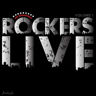 Rockers on Broadway, Vol. 1 (Live) by Rockers On Broadway