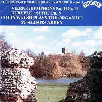 The Complete Organ Symphonies of Louis Vierne, Vol. 1 by Colin Walsh