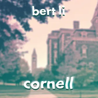 Cornell by Bert Li