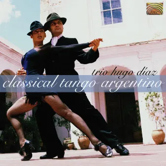 Trio Hugo Diaz: Classical Tango Argentino by Trio Hugo Diaz