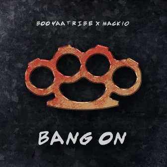 Bang On by Boo-Yaa T.R.I.B.E.