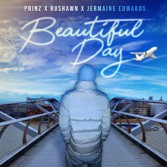 Beautiful Day (Thank You for Sunshine) by Rushawn