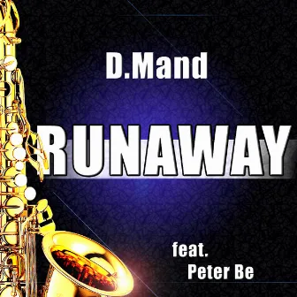 Runaway (The Saxophone Song) by D.Mand