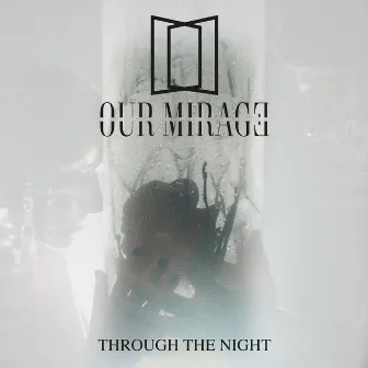 Through the Night by Our Mirage