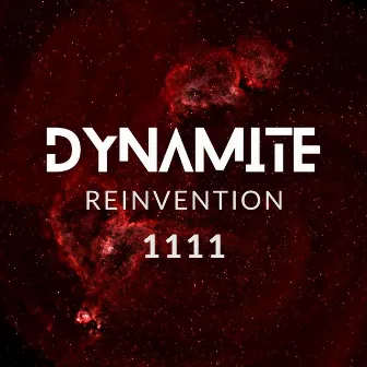 Reinvention 1111 by Dynamite