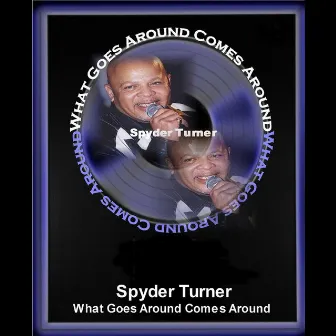 What Goes Around Comes Around by Spyder Turner