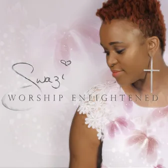 Worship Enlightened by Swazi