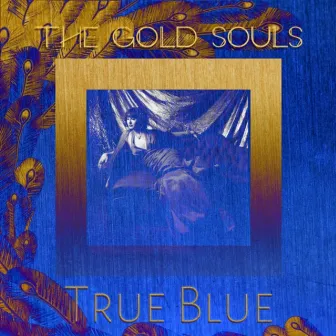 True Blue by The Gold Souls