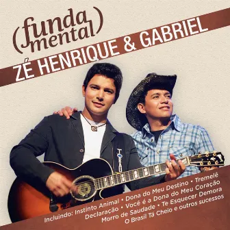 Fundamental - Zé Henrique & Gabriel by Zé Henrique & Gabriel