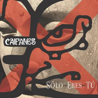 Sólo Eres Tú by Caifanes