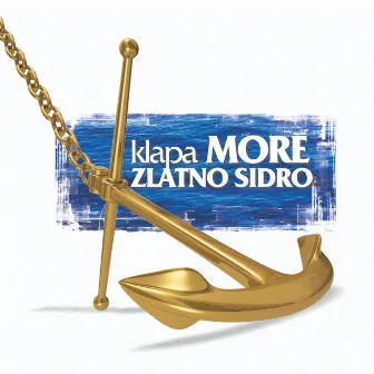 Zlatno Sidro by Klapa More