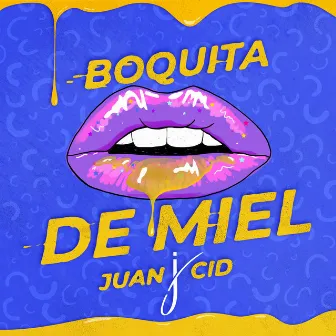 Boquita De Miel by Juan Cid