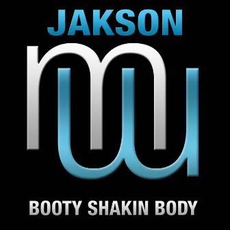 Booty Shakin Body (Radio Edit) by Jakson