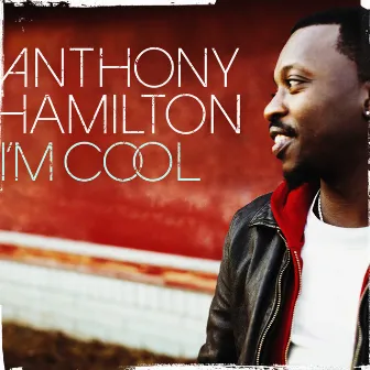 I'm Cool (No Rap Version) by Anthony Hamilton