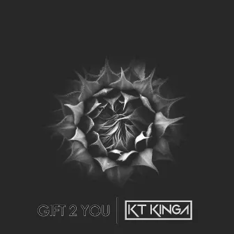 Gift 2 You by KT Kinga