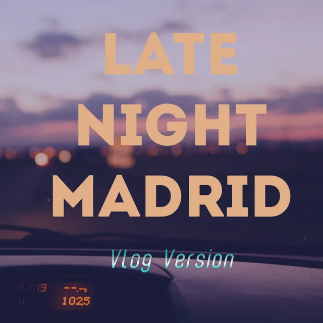 Late Night Madrid - Vlog Version