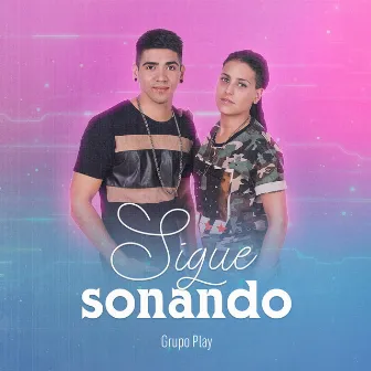 Sigue Sonando by Grupo Play