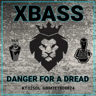 Danger For A Dread by X-Bass