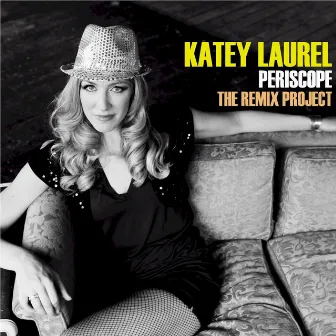 Periscope - The Remix Project by Katey Laurel