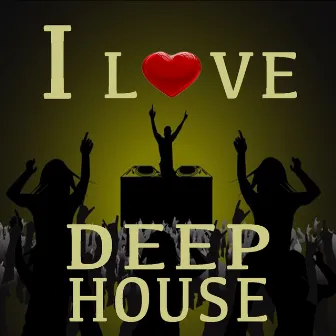 I Love Deep House by Maffi