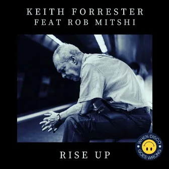 Rise Up by Keith Forrester