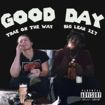 GOOD DAY by Trae On The Way