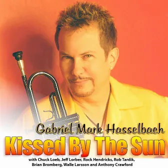 Kissed By the Sun (Remastered) by Gabriel Mark Hasselbach