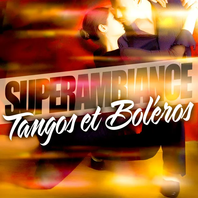 Super Ambiance Tangos Et Boléros