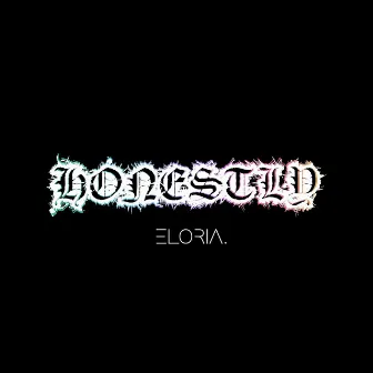 Honestly by Eloria