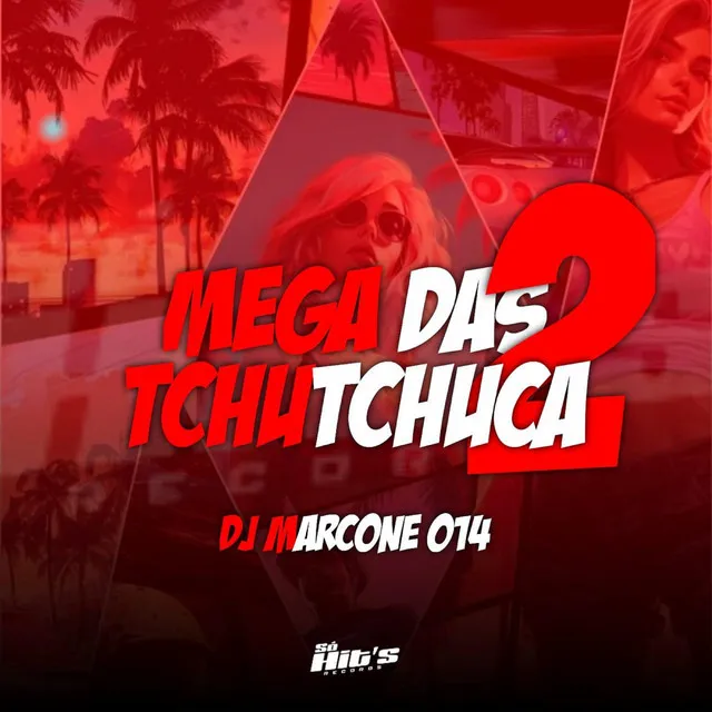 Mega das Tchutchuca 2