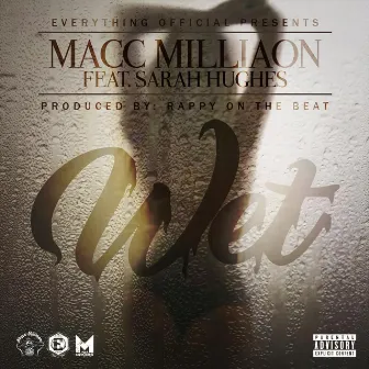 Wet by Macc Milliaon