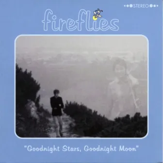 Goodnight Stars, Goodnight Moon by Fireflies