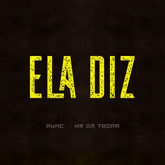 Ela Diz by K9 Da Tropa