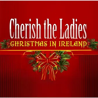 Christmas in Ireland by Cherish The Ladies