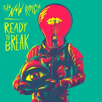 Ready to Break by The New Royales