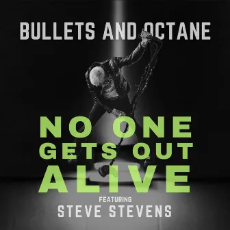 No One Gets Out Alive by Bullets And Octane