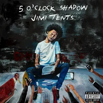 5 O'Clock Shadow by Jimi Tents