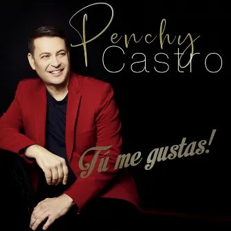 Tú Me Gustas by Penchy Castro