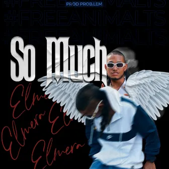 So Much by El Mera