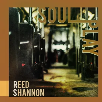 Soul Play by Reed Shannon