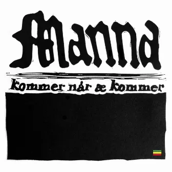 Kommer Når Æ Kommer by Manna