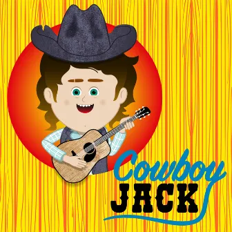 Cowboy Jack by Cowboy Jack and The Children's Songs Train