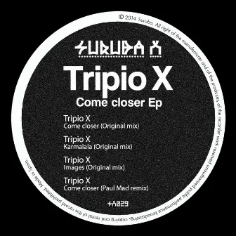 Come Closer by Tripio X