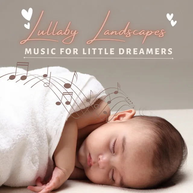 Lullaby Landscapes: Music for Little Dreamers