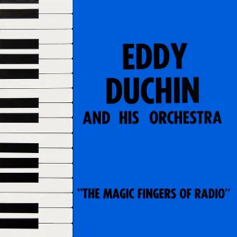 The Magic Fingers Of Radio by Eddy Duchin & His Orchestra