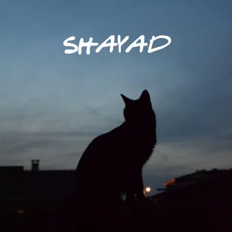 Shayad by SKKAI