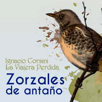 Zorzales de Antaño - Ignacio Corsini - La Viajera Perdida by Ignacio Corsini