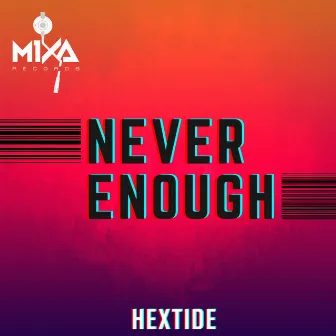 Never Enough by Hextide