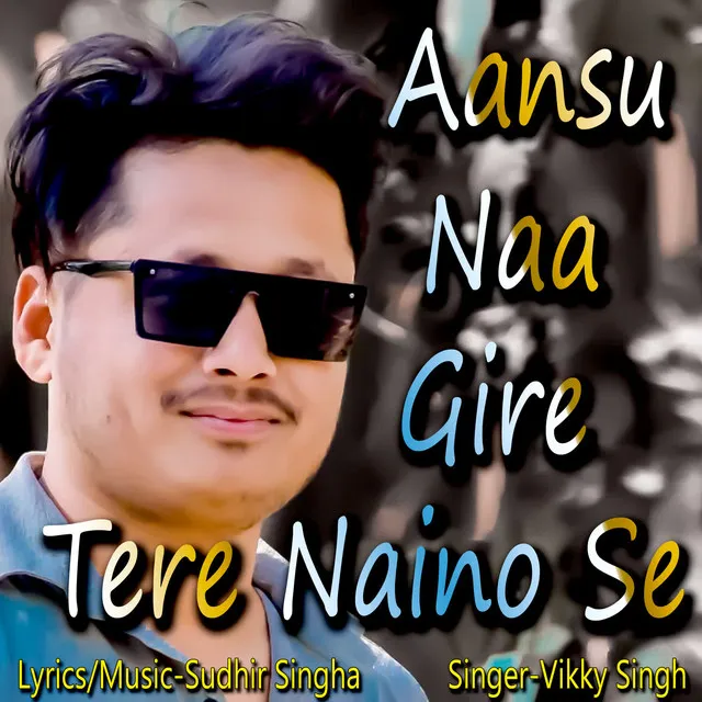 Aansu Naa Gire Tere Naino Se